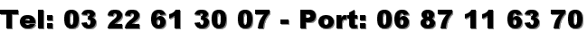 Tel: 03 22 61 30 07 - Port: 06 87 11 63 70